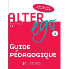 Alter ego 3 - guide pedagogique