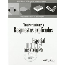 Especial dele b2 curso completo - transcripciones y respuestas explicadas sin cd (ed. 2019)