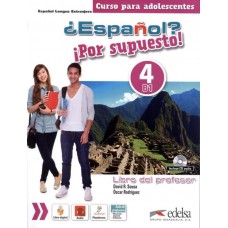 Espanol por supuesto 4 (b1) - libro del profesor