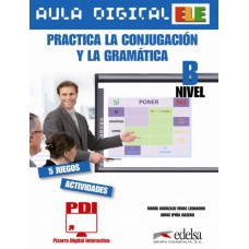 Aula digital ele - practica la conjugacion y gramatica - nivel b