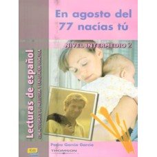 En agosto del 77 nacias tu - nivel intermedio 2