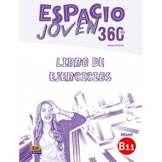 Espacio joven 360 b1.1 - libro de ejercicios