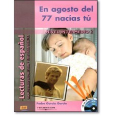 En agosto del 77 nacias tu - nivel intermedio 2 con cd audio