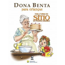 Dona Benta para crianças - Com a Turma do sítio do Picapau Amarelo