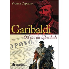 Garibaldi, o leão da liberdade