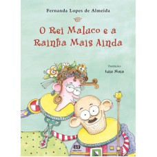 O rei maluco e a rainha mais ainda