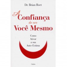 A Confianca de Ser Você Mesmo