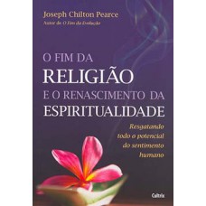 O fim da religião e o renascimento da espiritualidade