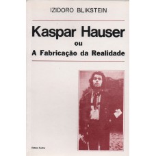 Kaspar Hauser ou a Fabricação da Realidade