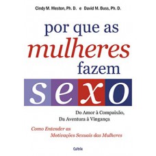 Por que as mulheres fazem sexo