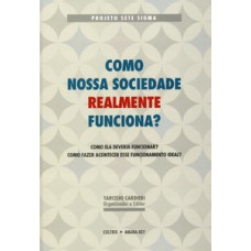 Como nossa sociedade realmente funciona?