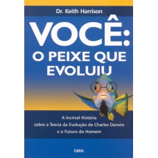 Você: O Peixe Que Evoluiu