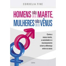 Homens não são de Marte, mulheres não são de Vênus