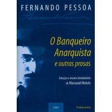 O Banqueiro Anarquista e Outras Prosas