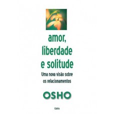 Amor, liberdade e solitude