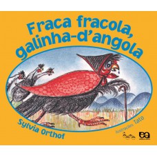 Fraca fracola, galinha-d''angola
