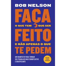 Faça o que tem que ser feito e não apenas o que te pedem