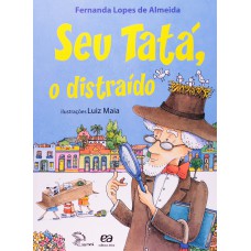 Seu Tatá, o distraído