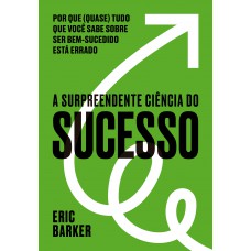 A surpreendente ciência do sucesso