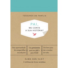 Pai, me conta a sua história? (Tesouros de família)