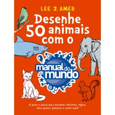 Desenhe 50 animais com o Manual do Mundo