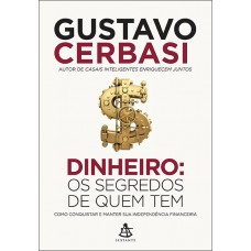 Dinheiro: Os segredos de quem tem