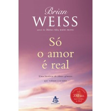 Só o amor é real