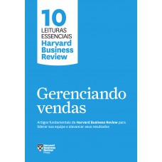 Gerenciando vendas (10 leituras essenciais - HBR)