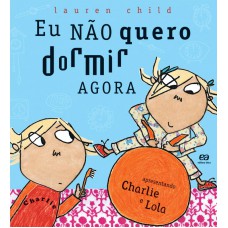 Eu não quero dormir agora