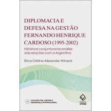 Diplomacia e defesa na gestão Fernando Henrique Cardoso (1995-2002)