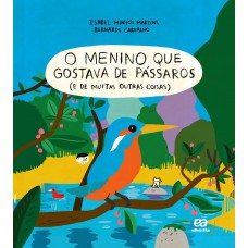 O menino que gostava de pássaros (e de muitas outras coisas)