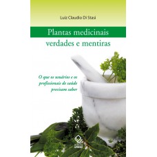 Plantas medicinais: verdades e mentiras