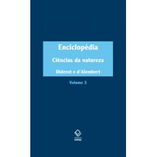 Enciclopédia, ou Dicionário razoado das ciências, das artes e dos ofícios - Vol. 3