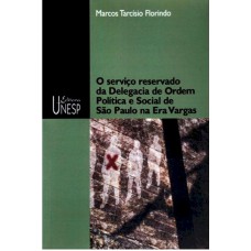 O serviço reservado da Delegacia de Ordem Política e Social de São Paulo na Era Vargas