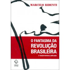 O fantasma da revolução brasileira - 2ª edição