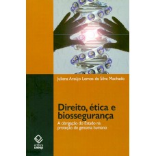 Direito, ética e biossegurança