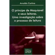 O Príncipe de Maquiavel e seus leitores