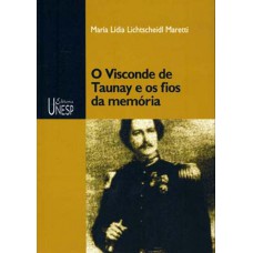 O Visconde de Taunay e os fios da memória