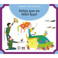 Deixa que eu não faço!