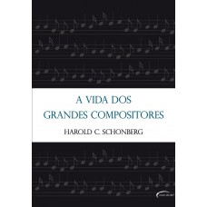 A vida dos grandes compositores