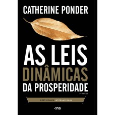 As leis dinâmicas da prosperidade – 3ª edição revisada