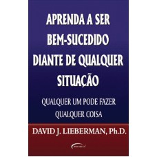 APRENDA A SER BEM SUC. DIANTE DE DIANTE DE QUALQUER SITUAÇÃO