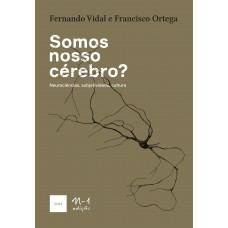 Somos nosso cérebro?