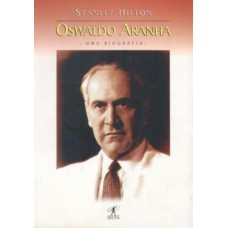 Oswaldo aranha - uma biografia