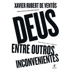 Deus, entre outros inconvenientes