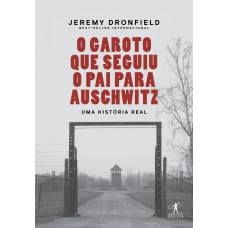 O garoto que seguiu o pai para Auschwitz