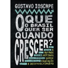 O que o Brasil quer ser quando crescer?