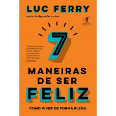 7 maneiras de ser feliz