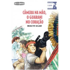 Câmera na mão, o Guarani no coração