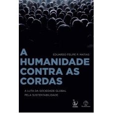 A humanidade contra as cordas: A luta da sociedade global pela sustentabilidade